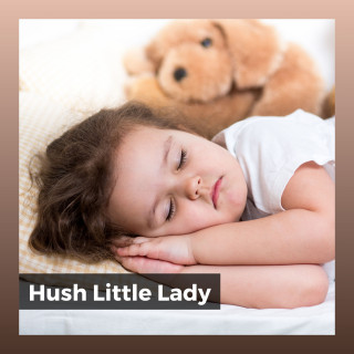 Bedtime Lullabies, Music Box Lullabies, Hush Little Baby: Hush Little Lady