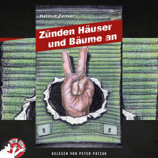 Helmut Zenker: Zünden Häuser und Bäume an