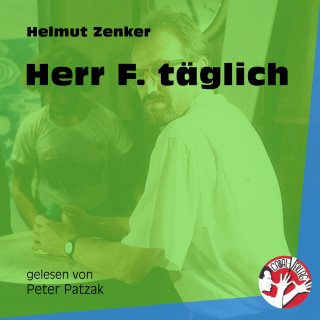 Helmut Zenker: Herr F. täglich
