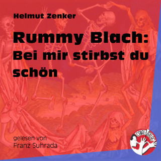Helmut Zenker: Rummy Blach: Bei mir stirbst du schön