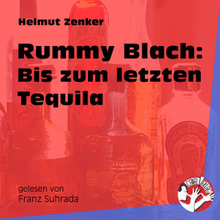 Helmut Zenker: Rummy Blach: Bis zum letzten Tequila