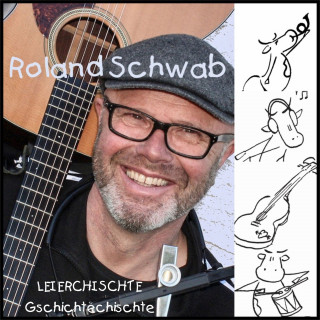 Roland Schwab: Leierchischte Gschichtechischte