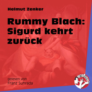 Helmut Zenker: Rummy Blach: Sigurd kehrt zurück