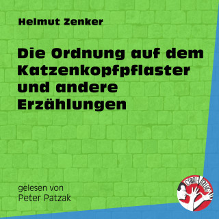Helmut Zenker: Die Ordnung auf dem Katzenkopfpflaster und andere Erzählungen