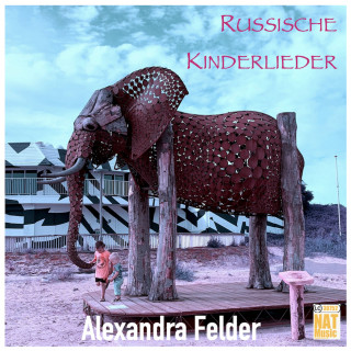 Alexandra Felder: Russische Kinderlieder