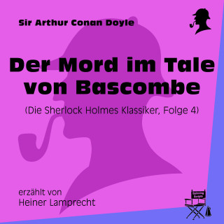 Sherlock Holmes: Der Mord im Tale von Bascombe (Die Sherlock Holmes Klassiker, Folge 4)