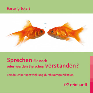 Hartwig Eckert: Sprechen Sie noch oder werden Sie schon verstanden?