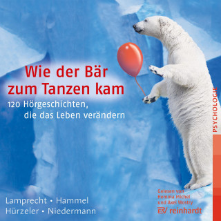 Katharina Lamprecht, Stefan Hammel, Adrian Hürzeler, Martin Niedermann: Wie der Bär zum Tanzen kam