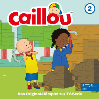 Caillou: Folge 2: Caillous Entdecker-Abenteuer und weitere Geschichten (Das Original-Hörspiel zur Serie)