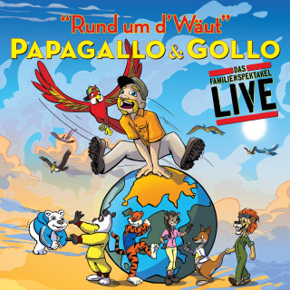Papagallo & Gollo: Rund um d'Wäut