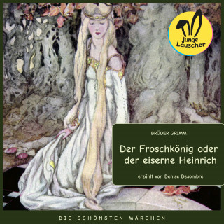 Brüder Grimm: Der Froschkönig oder der eiserne Heinrich