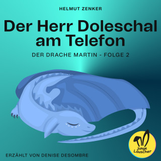Helmut Zenker: Der Herr Doleschal am Telefon (Der Drache Martin, Folge 2)