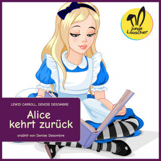 Lewis Carroll: Alice kehrt zurück