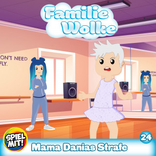 Familie Wolke, Spiel mit mir: Mama Danias Strafe!