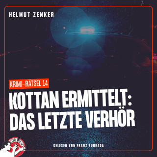 Kottan ermittelt, Helmut Zenker: Kottan ermittelt: Das letzte Verhör
