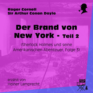 Sherlock Holmes: Der Brand von New York - Teil 2 (Sherlock Holmes und seine Amerikanischen Abenteuer, Folge 3)