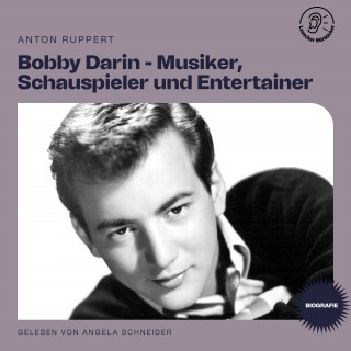 Bobby Darin: Bobby Darin - Musiker, Schauspieler und Entertainer (Biografie)
