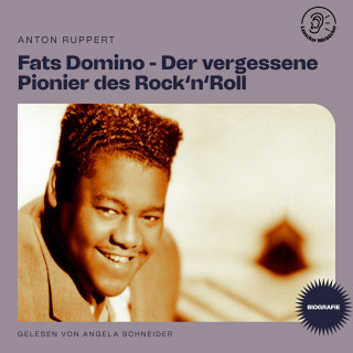 Fats Domino: Fats Domino - Der vergessene Pionier des Rock'n'Roll (Biografie)