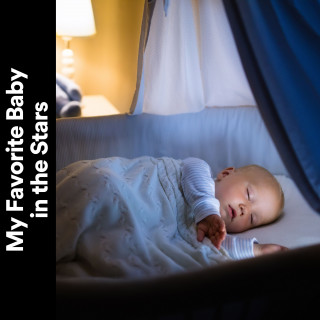 Baby Lullaby, Baby Sleep Lullaby Academy, MÚSICA PARA NIÑOS: My Favorite Baby in the Stars