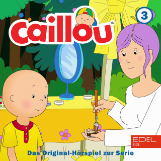 Caillou: Folge 3: Caillou backt einen Kuchen und weitere Geschichten (Das Original-Hörspiel zur Serie)