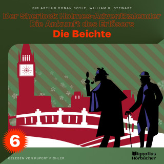 Sherlock Holmes: Die Beichte (Der Sherlock Holmes-Adventkalender - Die Ankunft des Erlösers, Folge 6)