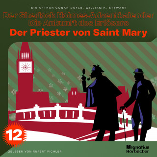 Sherlock Holmes: Der Priester von Saint Mary (Der Sherlock Holmes-Adventkalender - Die Ankunft des Erlösers, Folge 12)