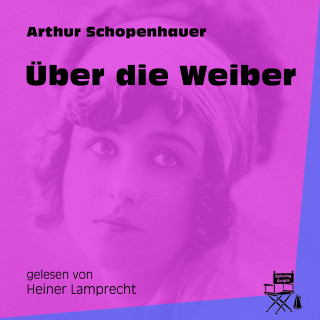 Arthur Schopenhauer: Über die Weiber