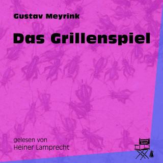 Gustav Meyrink: Das Grillenspiel