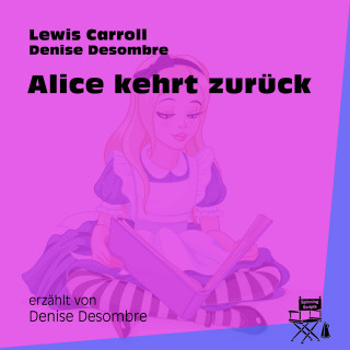 Lewis Carroll: Alice kehrt zurück