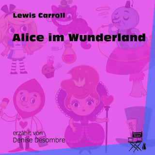 Lewis Carroll: Alice im Wunderland