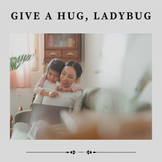 BabySleepDreams, Musique pour Bébé, Music Box Tunes: Give a Hug, Ladybug