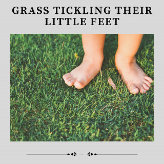 Kiddie Bopper Kids, Kids Music, Baby Sleep Lullaby Academy: Grass Tickling Their Little Feet