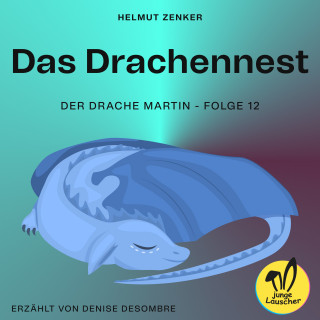 Helmut Zenker: Das Drachennest (Der Drache Martin, Folge 12)