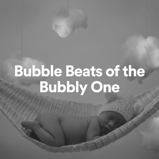 Night Time Nursery Rhymes, BabySleepDreams, Music Box Orchestra: Bubble Beats of the Bubbly One