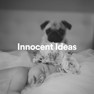 Musica para Bebes, Baby Lullabies Music, Musique pour Bébé: Innocent Ideas