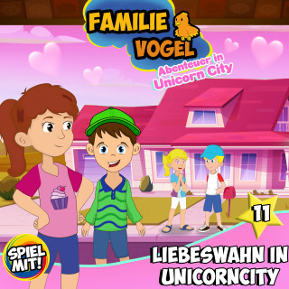 Familie Vogel, Spiel mit mir: Liebeswahn in Unicorn City!