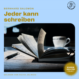 Bernhard Salomon: Jeder kann schreiben (Schreib dich frei, Folge 1)