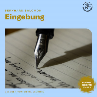 Bernhard Salomon: Eingebung (Schreib dich frei, Folge 2)