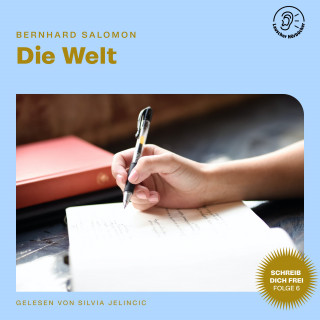 Bernhard Salomon: Die Welt (Schreib dich frei, Folge 6)