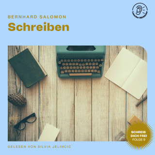Bernhard Salomon: Schreiben (Schreib dich frei, Folge 9)
