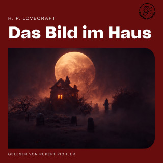 H. P. Lovecraft: Das Bild im Haus