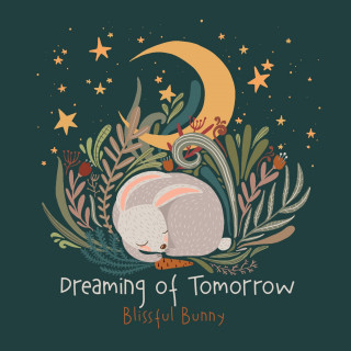 Blissful Bunny: Dreaming of Tomorrow
