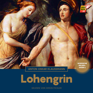 Anton Oskar Klaussmann: Lohengrin (Nordische Heldensagen, Band 1)