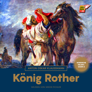 Anton Oskar Klaussmann: König Rother (Nordische Heldensagen, Band 2)