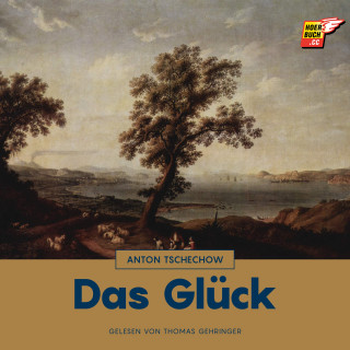 Anton Tschechow: Das Glück