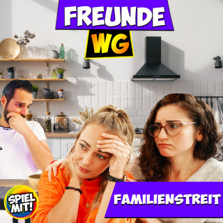 Freunde WG, Spiel mit mir: Familienstreit