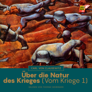 Carl von Clausewitz: Über die Natur des Krieges (Vom Kriege, Buch 1)