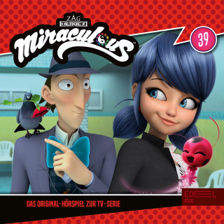 Miraculous: Folge 39: Zu viele Geheimnisse / Mr. Pigeon (Das Original-Hörspiel zur TV-Serie)