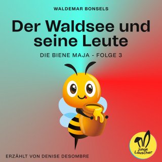 Die Biene Maja: Der Waldsee und seine Leute (Die Biene Maja, Folge 3)