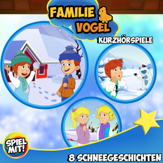 Familie Vogel, Spiel mit mir: Kurzhörspiel - 8 Schneegeschichten mit Familie Vogel